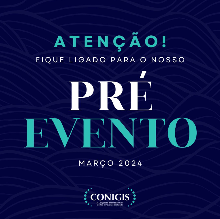 Imagem de Pré-Congresso 3º CONIGIS - Congresso de Gestão e Inovação em Saúde