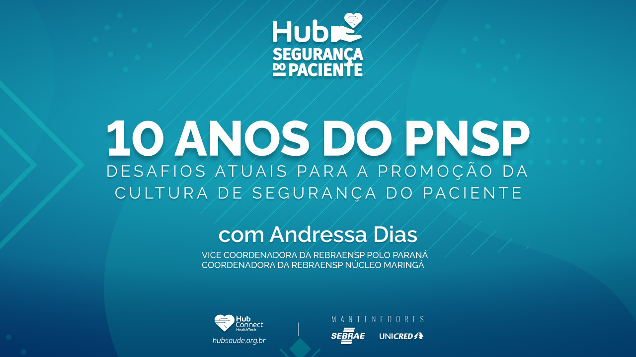 Imagem de 10 anos PNSP: Desafios atuais para a promoção cultura de segurança do paciente com Andressa Dias
